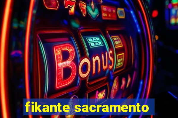 fikante sacramento